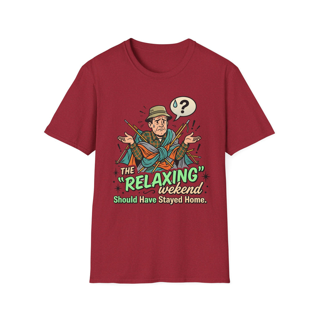 The Relaxing Weekend — Should Have Stayed Home T-Shirt