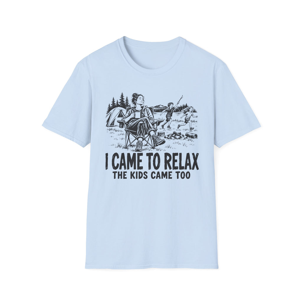 I Came To Relax T-Shirt