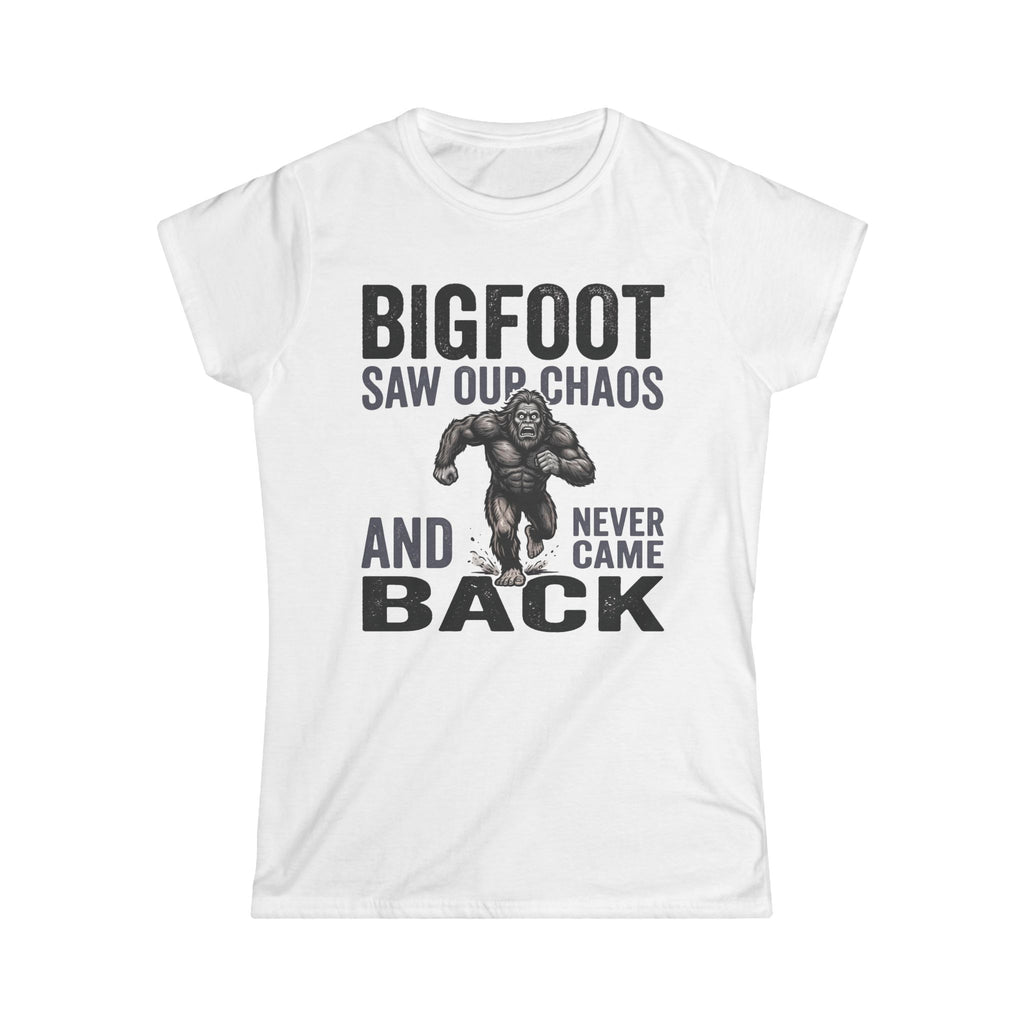 Bigfoot Saw Our Chaos — And Never Came Back Matching Women T-Shirt