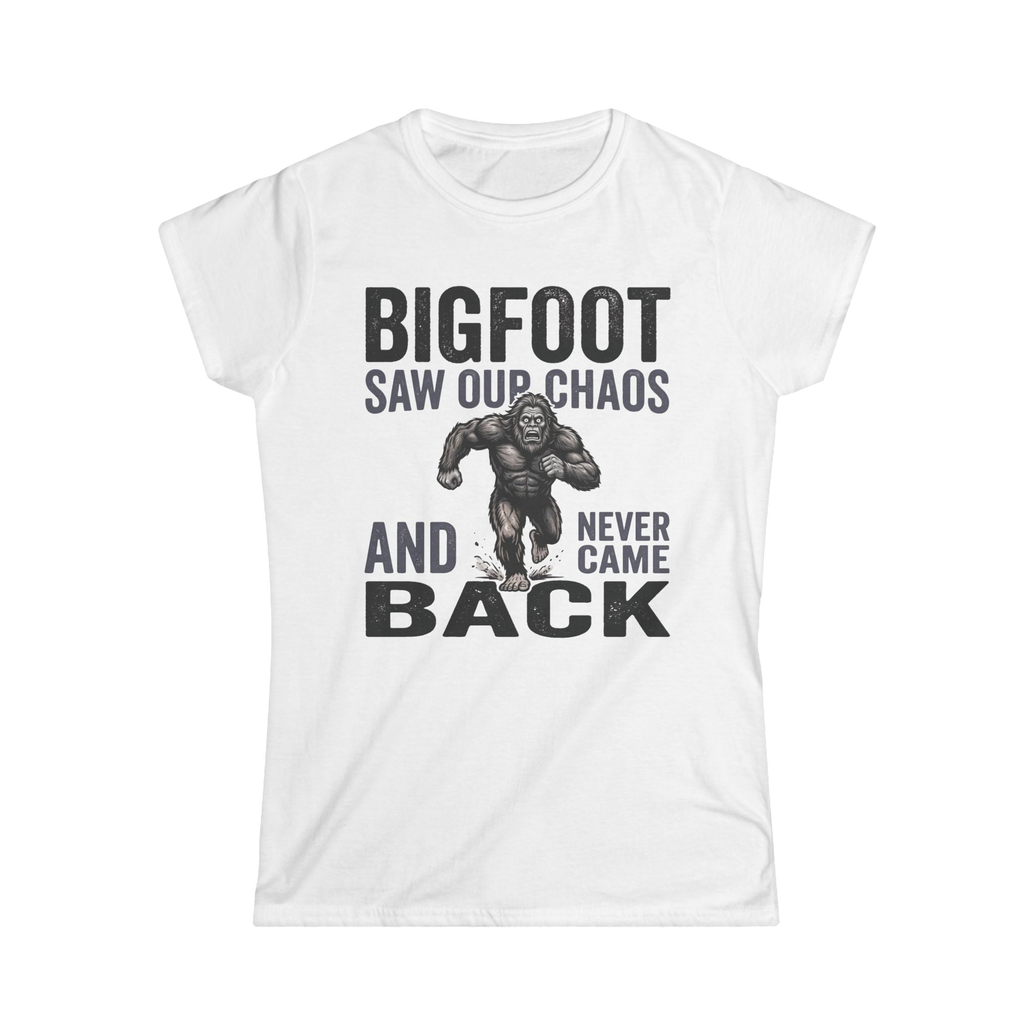 Bigfoot Saw Our Chaos — And Never Came Back Matching Women T-Shirt