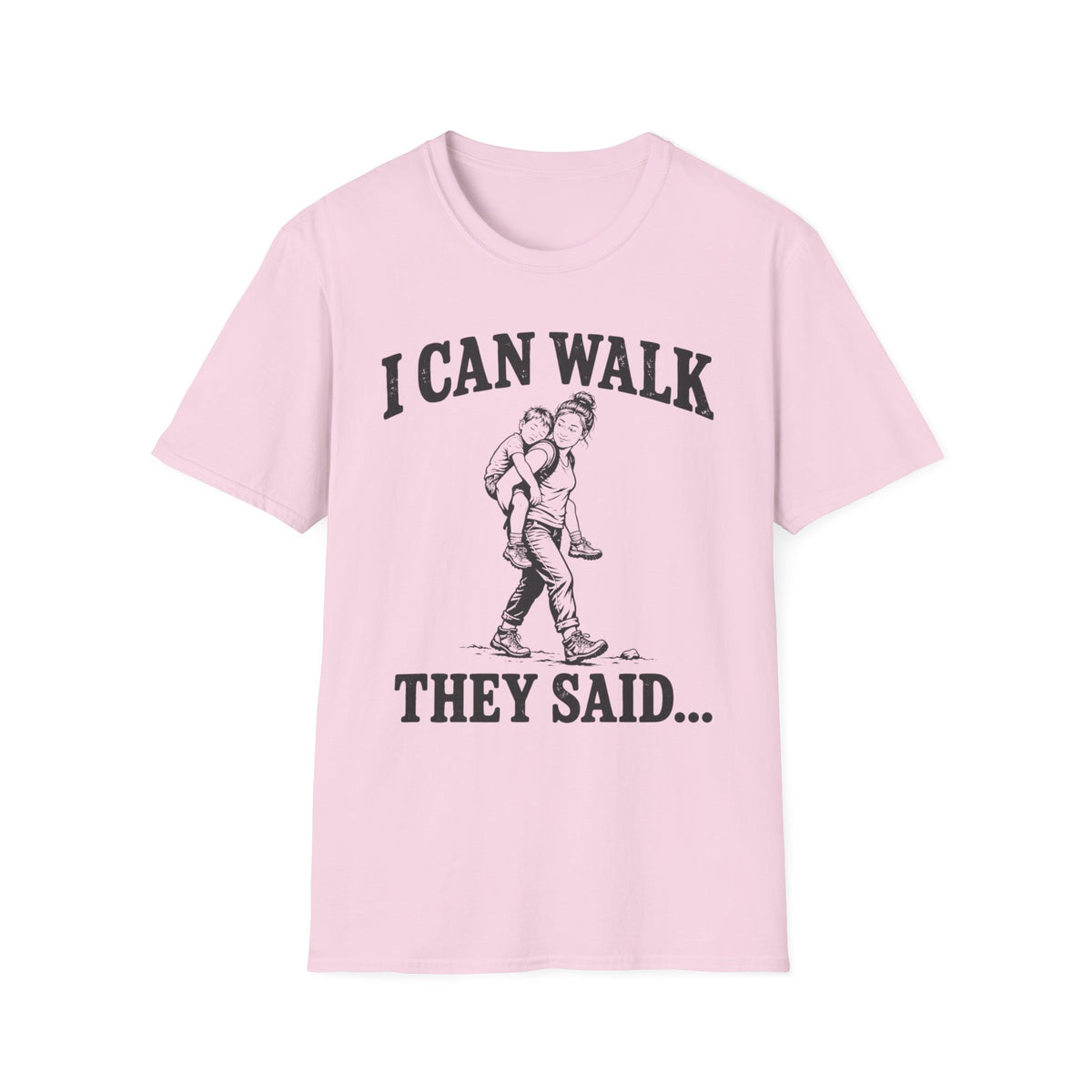 I Can Walk Mom T-Shirt