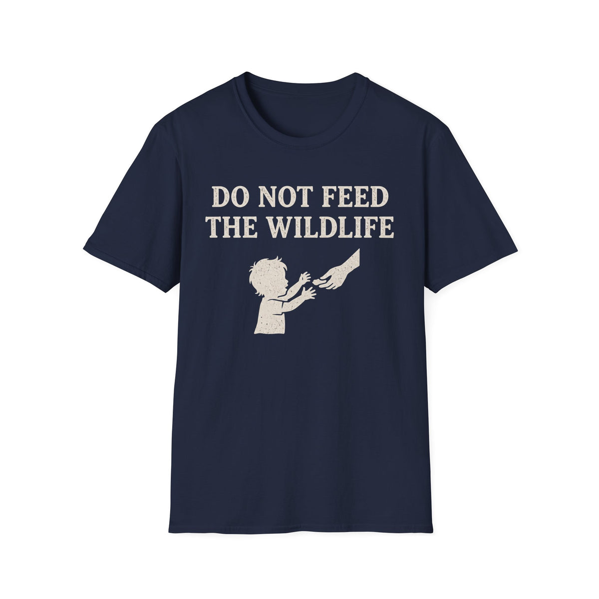 Do Not Feed The Wildlife T-Shirt