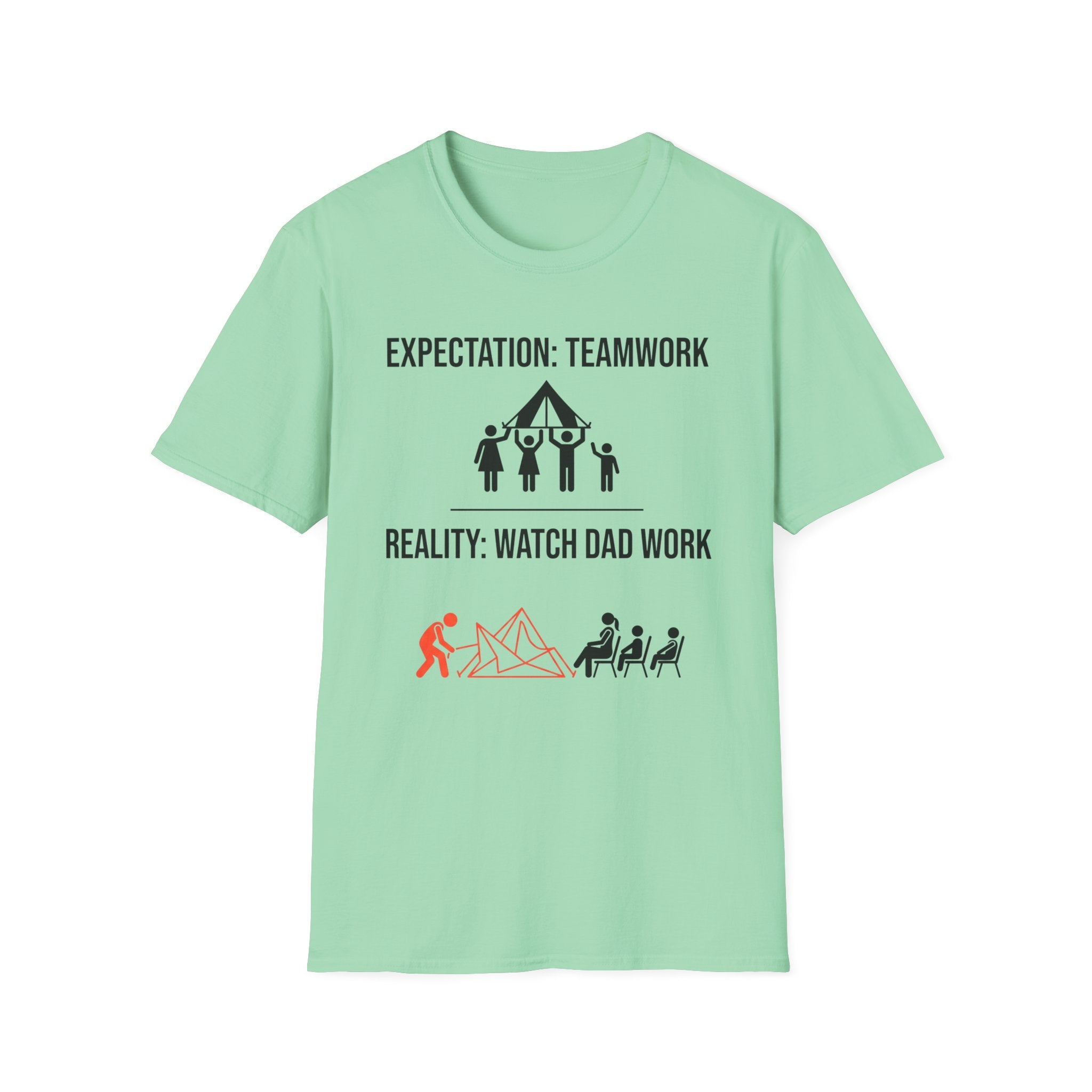 Expectation: Teamwork — Reality: Watch Dad Work T-Shirt