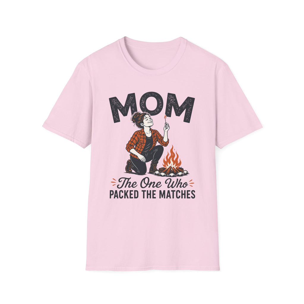 Mom — The One Who Packed The Matches Matching T-Shirt
