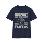 Bigfoot Saw Our Chaos — And Never Came Back Matching T-Shirt