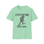 It's An Easy Hike T-Shirt