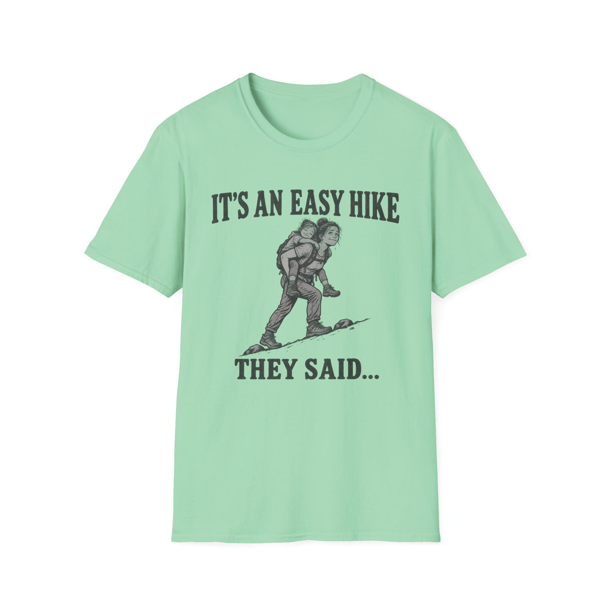 It's An Easy Hike T-Shirt
