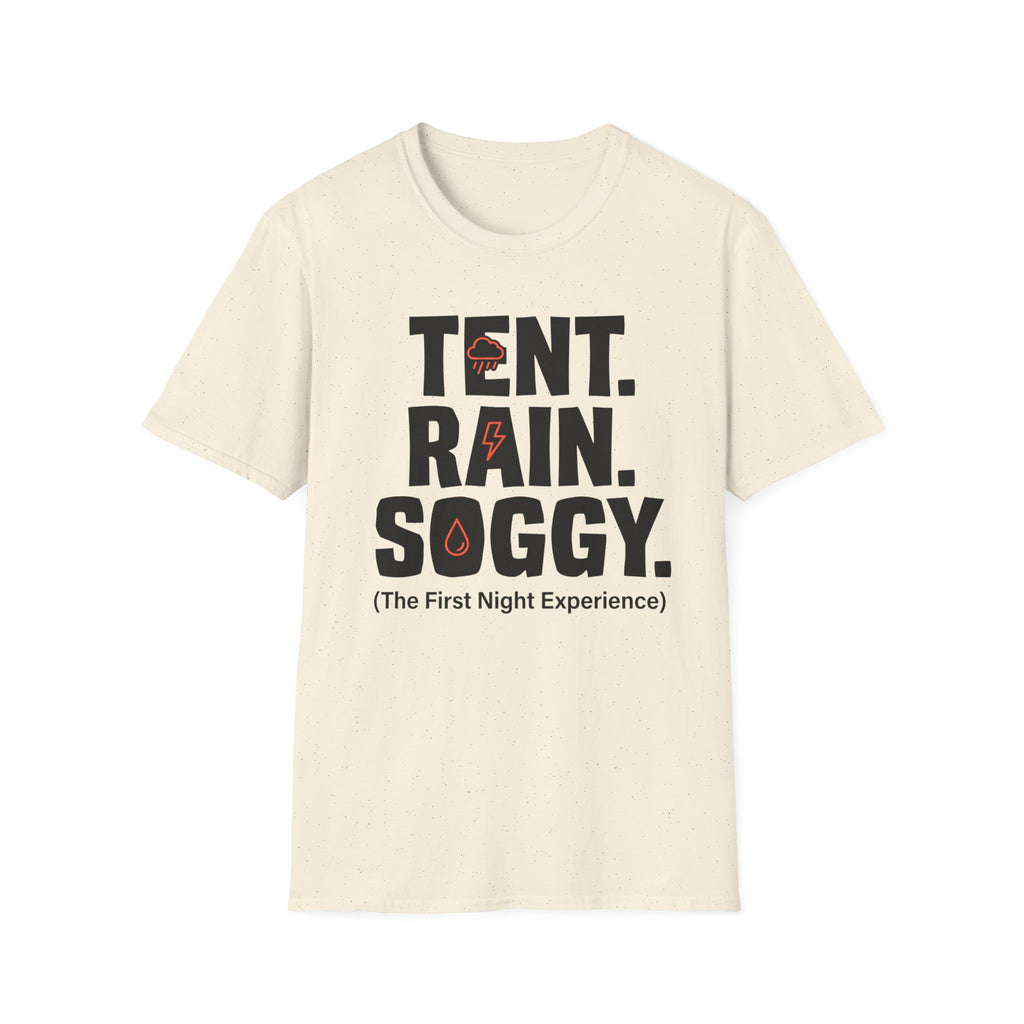 Tent Rain Soggy — The First Night Experience T-Shirt