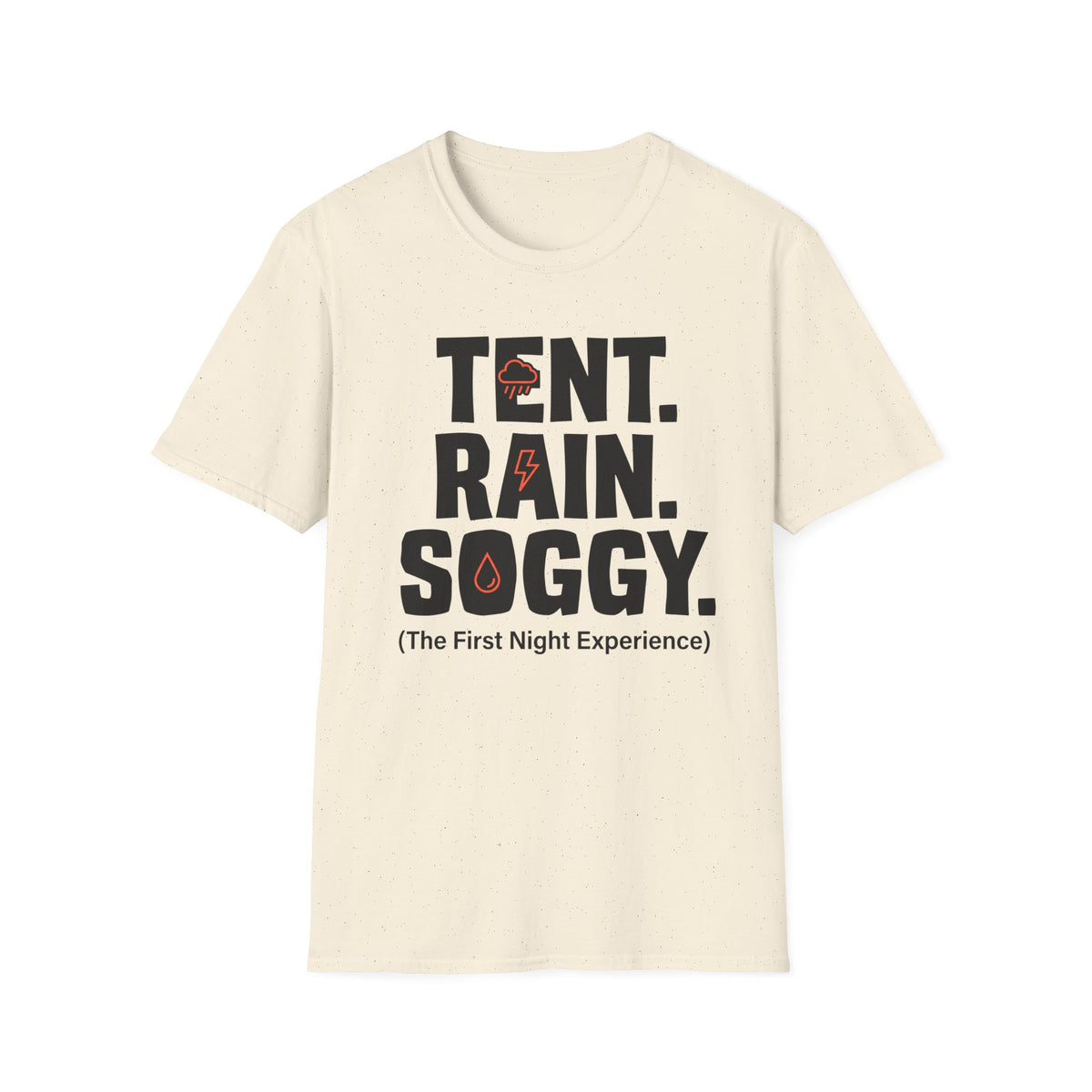 Tent Rain Soggy — The First Night Experience T-Shirt