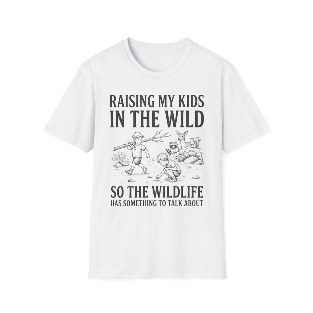 Raising My Kids In The Wild T-Shirt