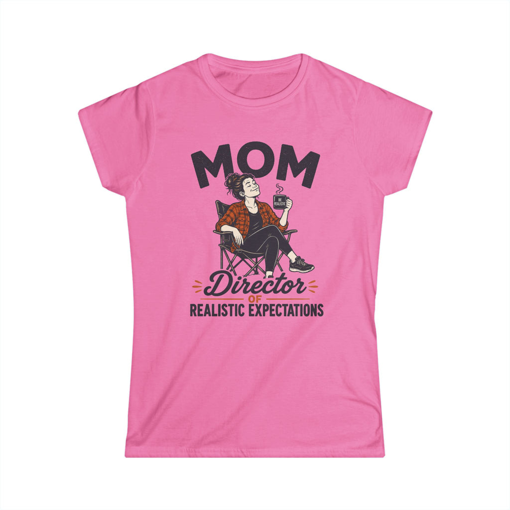 Mom — Director of Realistic Expectations Matching Women T-Shirt