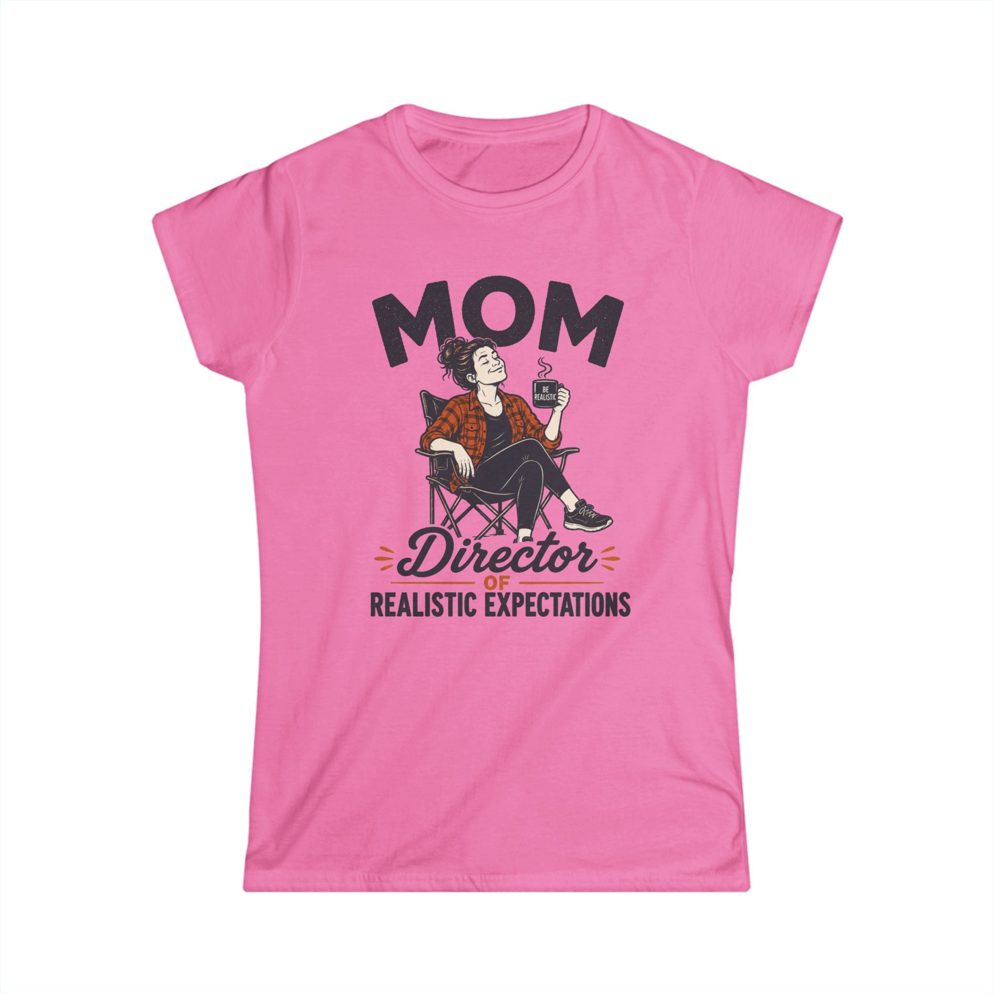 Mom — Director of Realistic Expectations Matching Women T-Shirt