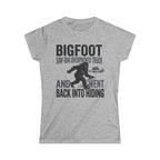 Bigfoot Saw Our Overpacked Truck — And Went Back Into Hiding Matching Women T-Shirt