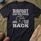 Bigfoot Saw Our Chaos — And Never Came Back Matching T-Shirt