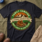 Most Likely To Stay Clean Is Already Covered In Mud T-Shirt
