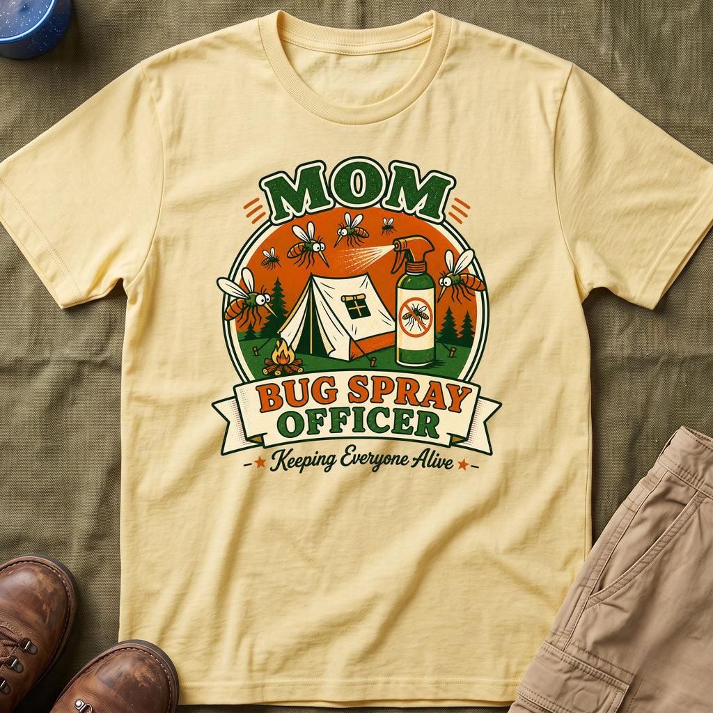 Mom — Bug Spray Officer, Keeping Everyone Alive With Mosquitoes Matching T-Shirt