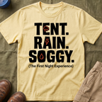 Tent Rain Soggy — The First Night Experience T-Shirt