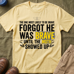 The One Most Likely To Be Brave — Forgot He Was Brave T-Shirt