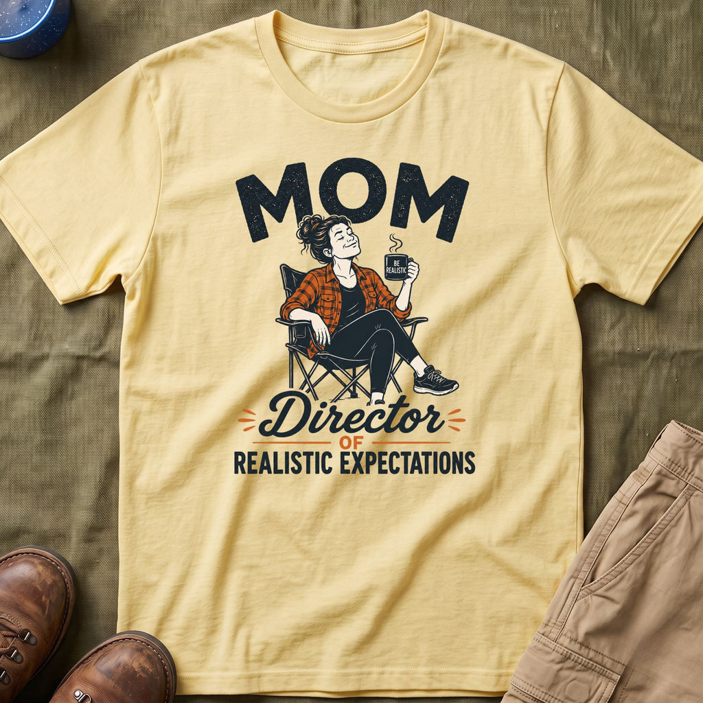 Mom — Director of Realistic Expectations Matching T-Shirt