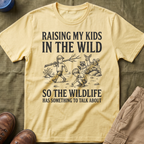 Raising My Kids In The Wild T-Shirt