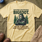 Our Family Encountered Bigfoot — And We Scared Him T-Shirt