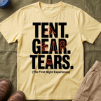 Tent Gear Tears — The First Night Experience T-Shirt