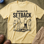 Minor Setback T-Shirt