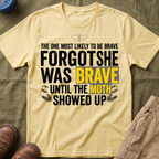 The One Most Likely To Be Brave — Forgot She Was Brave T-Shirt