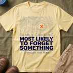Most Likely To Forget Something Forgot The Tent — Minimalist T-Shirt