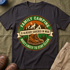 Most Likely To Stay Clean Is Already Covered In Mud T-Shirt