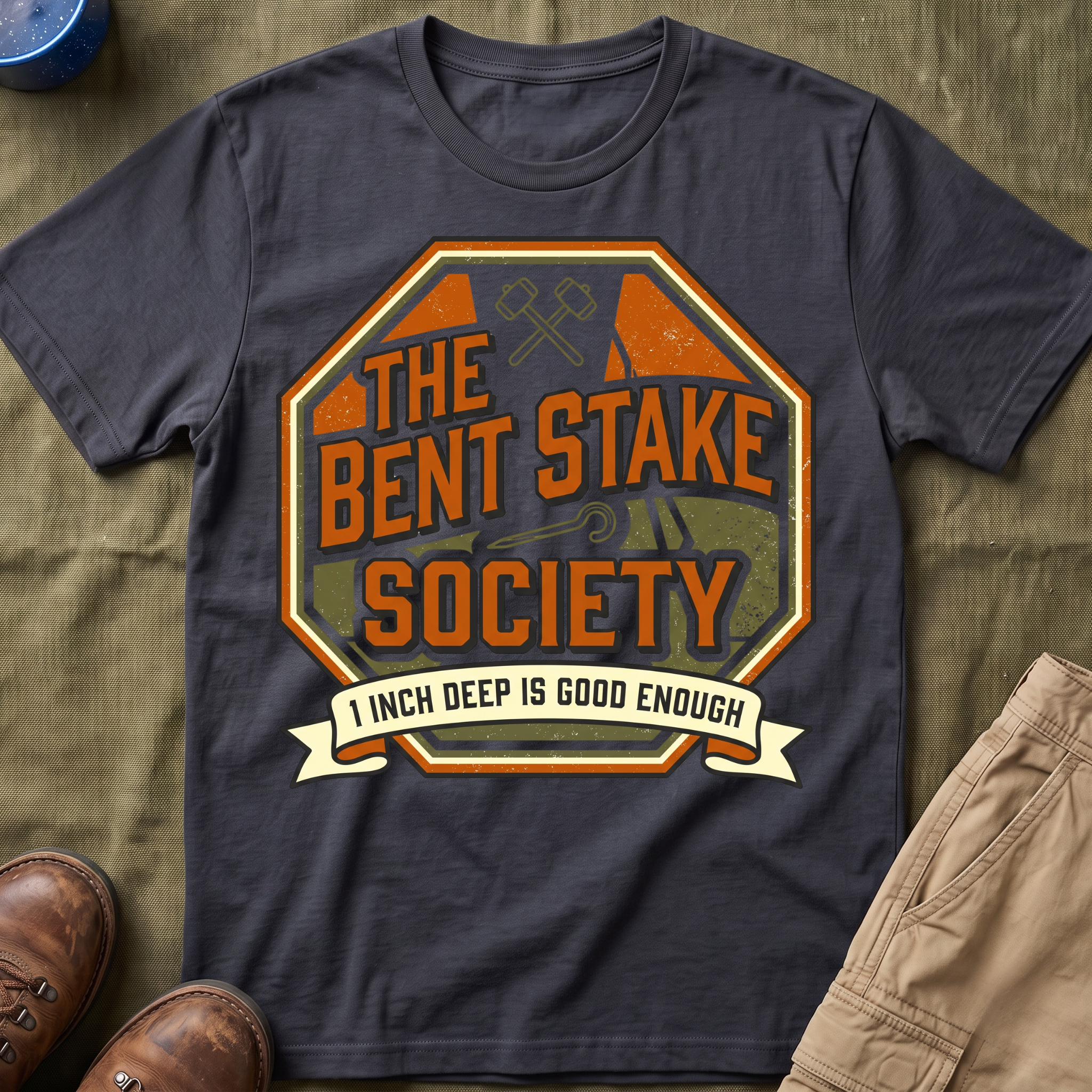 The Bent Stake Society — 1 Inch Deep Is Good Enough T-Shirt