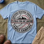 Certified Weather Prophet — "I Told You So" Rated T-Shirt