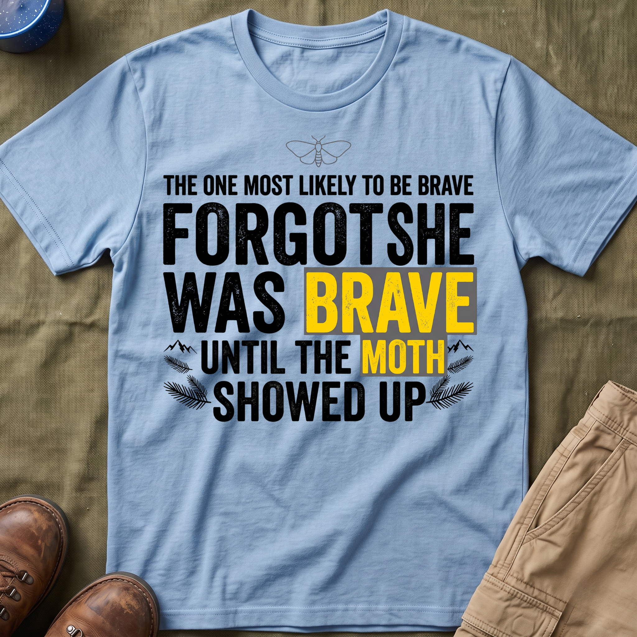 The One Most Likely To Be Brave — Forgot She Was Brave T-Shirt