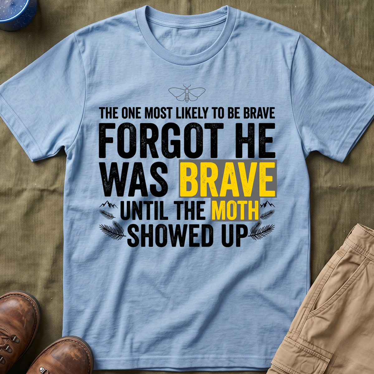 The One Most Likely To Be Brave — Forgot He Was Brave T-Shirt