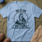 Mom — Actual Alpha Of The Pack Matching T-Shirt