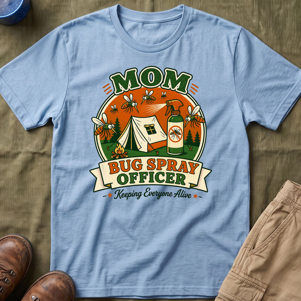 Mom — Bug Spray Officer, Keeping Everyone Alive With Mosquitoes Matching T-Shirt