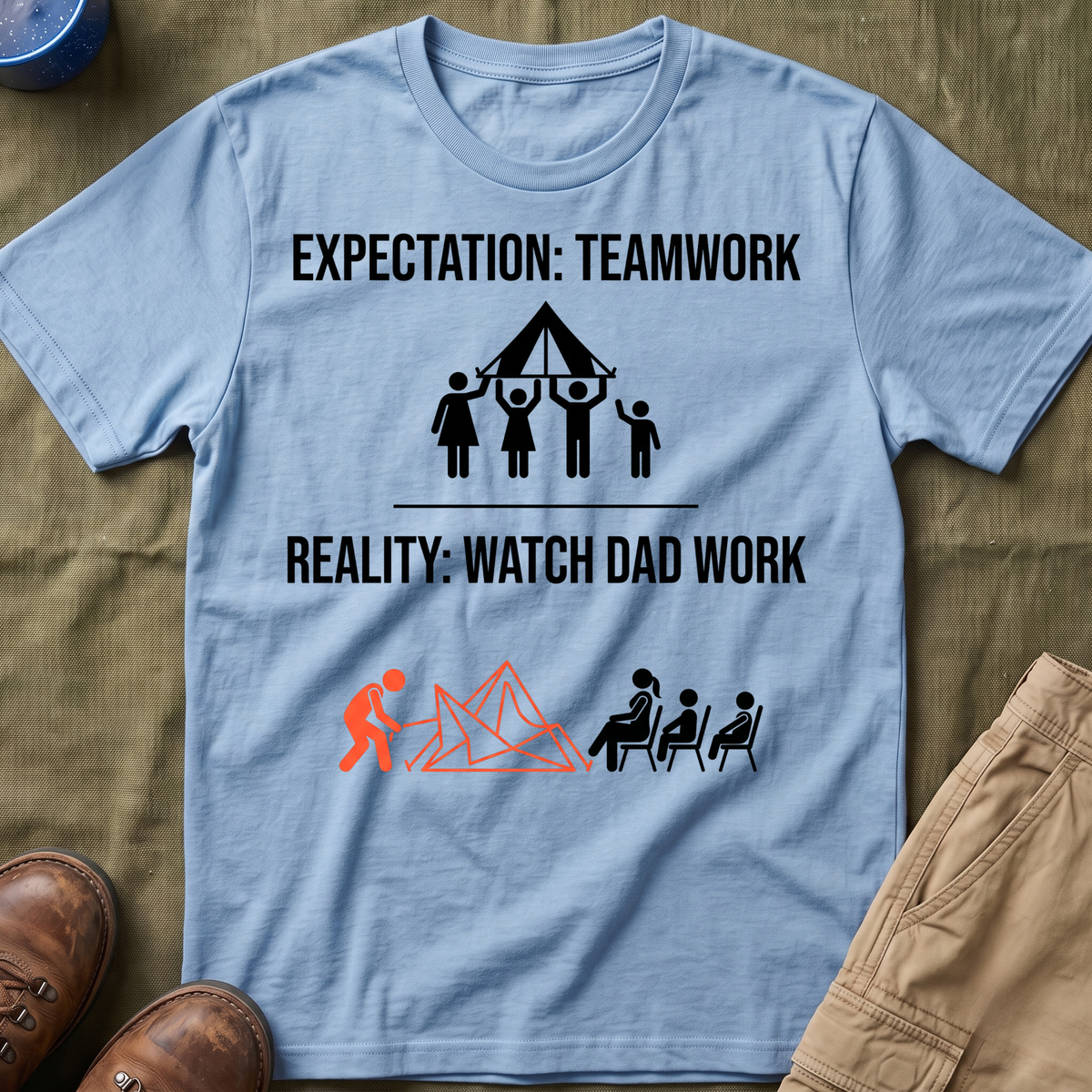 Expectation: Teamwork — Reality: Watch Dad Work T-Shirt