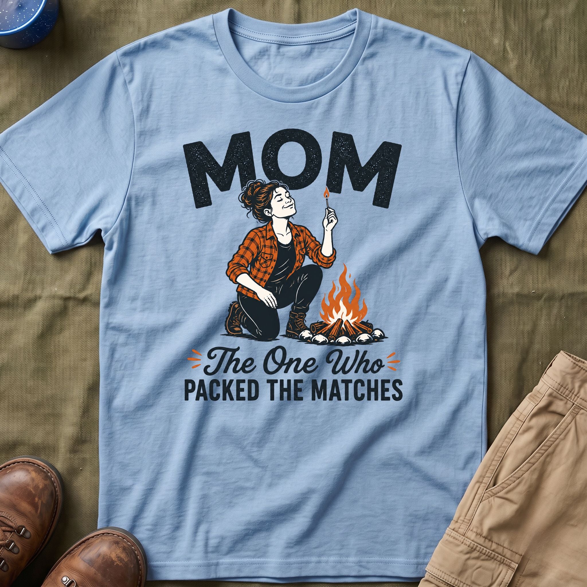 Mom — The One Who Packed The Matches Matching T-Shirt
