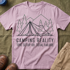 Camping Reality — Tent Setup 101: Total Failure T-Shirt