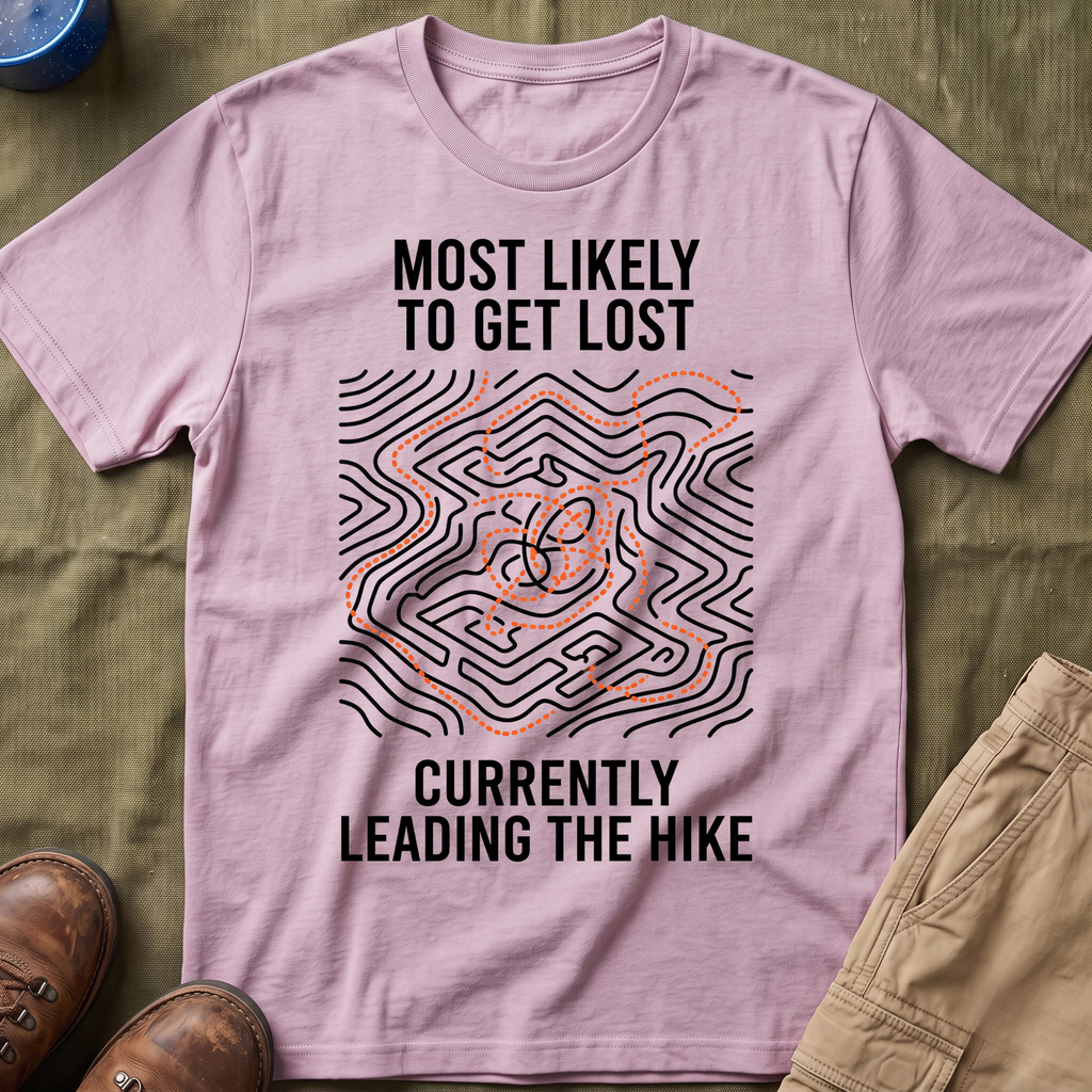 Most Likely To Get Lost Currently Leading The Hike — Minimalist T-Shirt