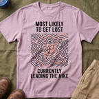 Most Likely To Get Lost Currently Leading The Hike — Minimalist T-Shirt
