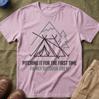Pitching The Tent For The First Time — Family Outdoor Crew T-Shirt