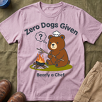 Zero Dogs Given — Bearly a Chef T-Shirt