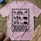 Bear Safety Rule #1 — You Only Have To Be Faster Than The Kids T-Shirt