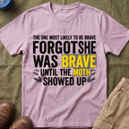 The One Most Likely To Be Brave — Forgot She Was Brave T-Shirt