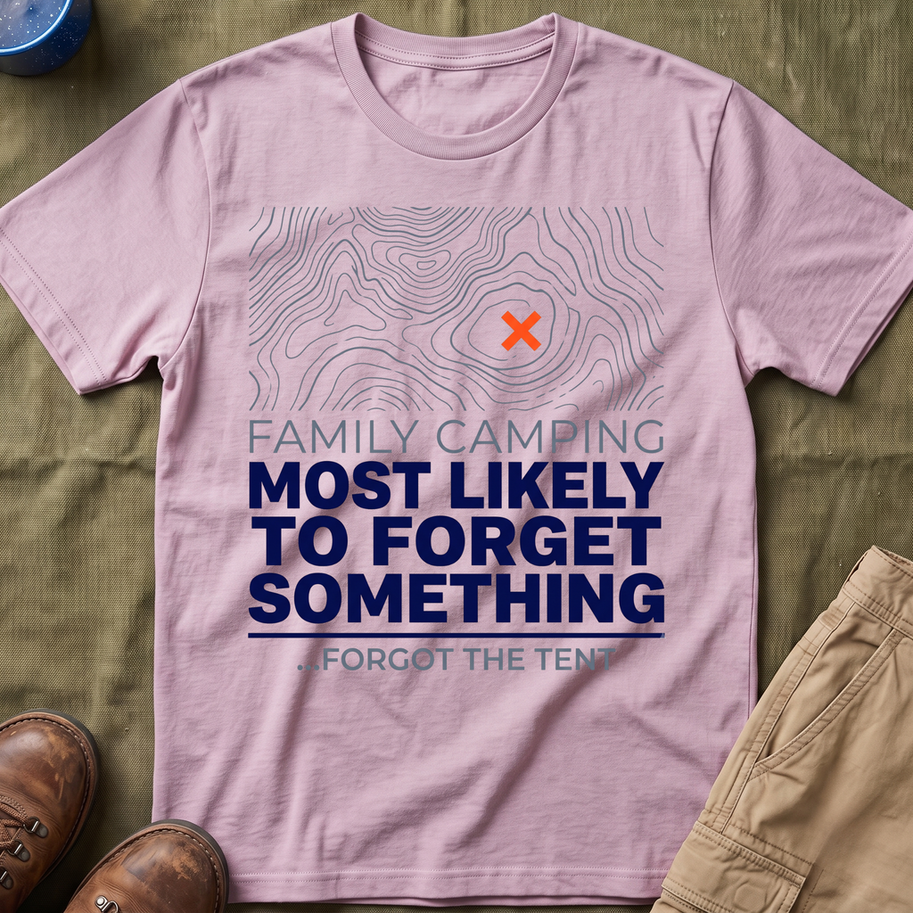 Most Likely To Forget Something Forgot The Tent — Minimalist T-Shirt