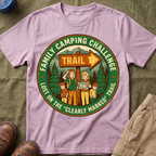 Family Camping Challenge — Lost On The Clearly Marked Trail T-Shirt