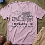 Gear Unpacking Unit — Fully Loaded and Untrained T-Shirt