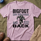 Bigfoot Saw Our Chaos — And Never Came Back Matching T-Shirt