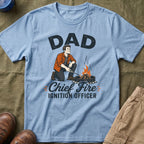 Dad — Chief Fire Ignition Officer Matching T-Shirt